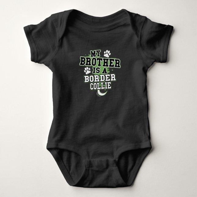 My Brother Is A Border Collie Baby Bodysuit (Front)