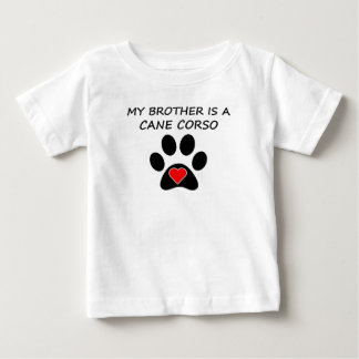 My Brother Is A Cane Corso Baby T-Shirt