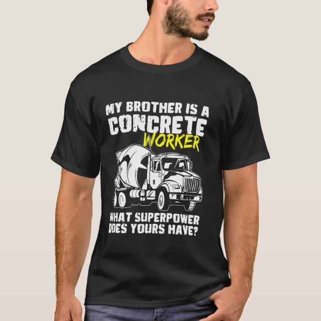 My Brother Is A Concrete Worker Crew T-Shirt (Front)