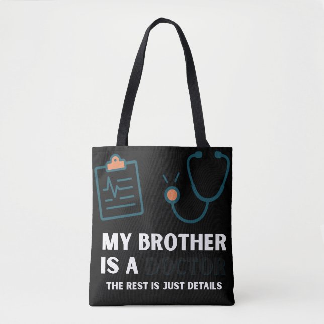 My Brother Is a Doctor–Funny & Proud Family Design Tote Bag (Front)
