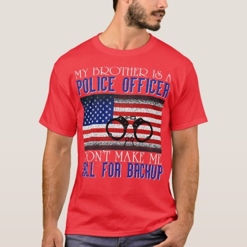 My Brother is a Police Officer T_Shirt