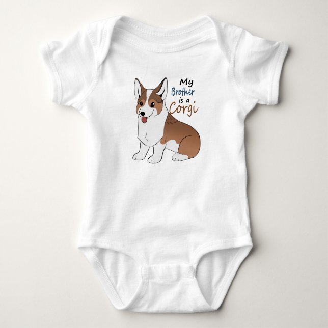 My brother is a Sabiel Corgi Baby Bodysuit (Front)