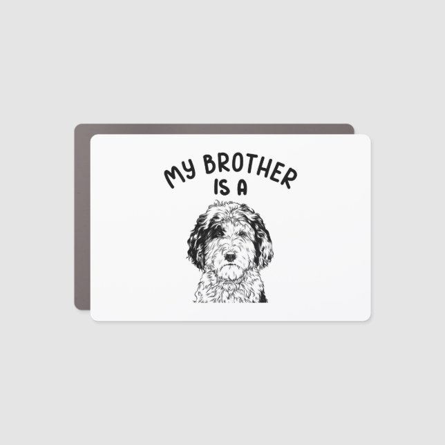 My Brother is a Sheepadoodle Funny Doodle Dog Car Magnet (Front)