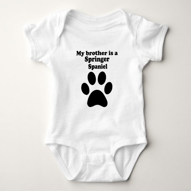 My Brother Is A Springer Spaniel Baby Bodysuit (Front)
