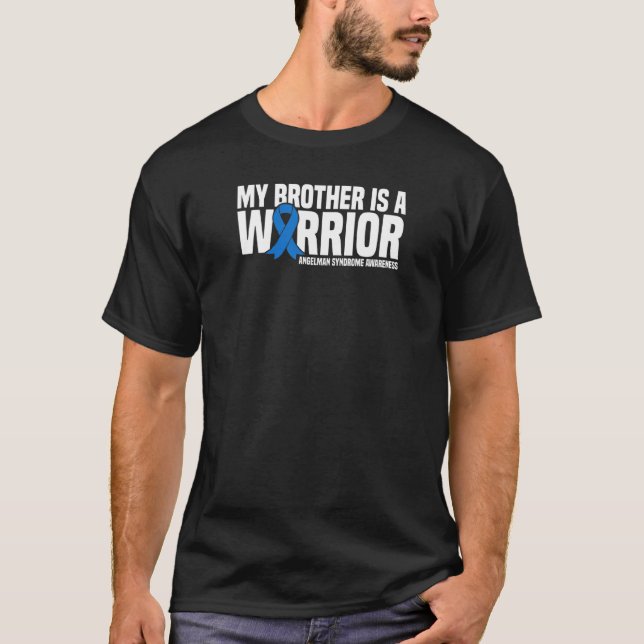 My Brother Is A Warrior Angelman Syndrome Awarenes T-Shirt (Front)