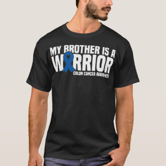 My Brother is a Warrior Blue Ribbon Colon Cancer A T-Shirt