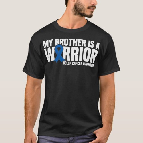 My Brother is a Warrior Blue Ribbon Colon Cancer A T_Shirt