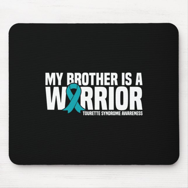 My Brother Is A Warrior Tourette Syndrome Awarenes Mouse Pad (Front)