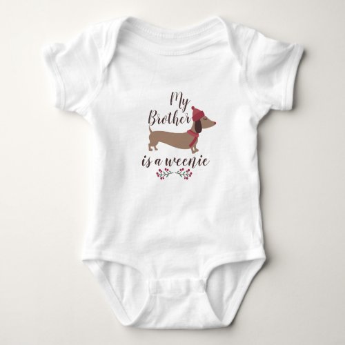 My Brother is a Weenie _ Dachshund Baby Girl Baby Bodysuit