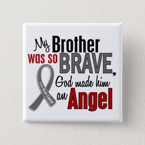 My Brother Is An Angel 1 Brain Cancer Button