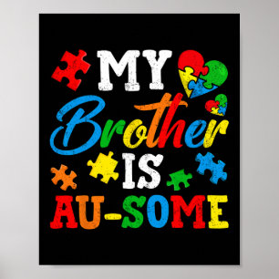 My Brother Is Au-some Autism Awareness Momth Suppo Poster