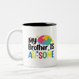 My Brother is Au-Some Autism Awareness Sibling Two-Tone Coffee Mug