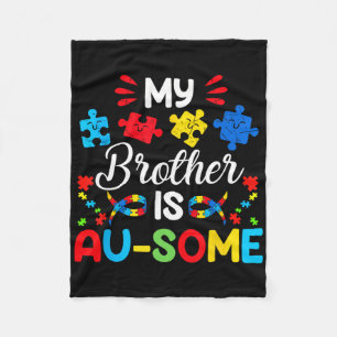 My Brother Is Au-some Autism Awareness Siblings Fleece Blanket