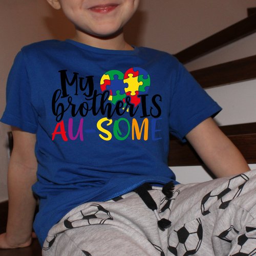 My Brother is AU_Some Proud Autism Brother T_Shirt