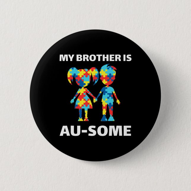 My Brother Is Awesome Autism Awareness Siblings Au Button (Front)