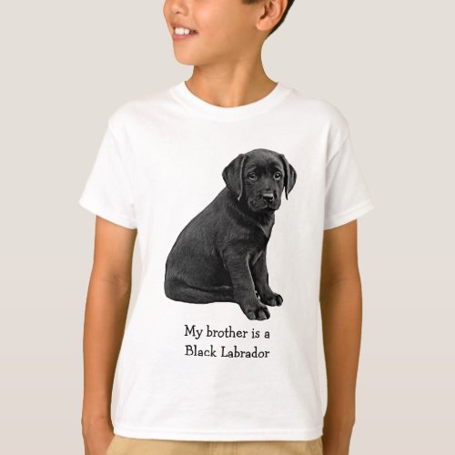 My brother is Black Lab _ Black Lab Cute Puppy T_Shirt