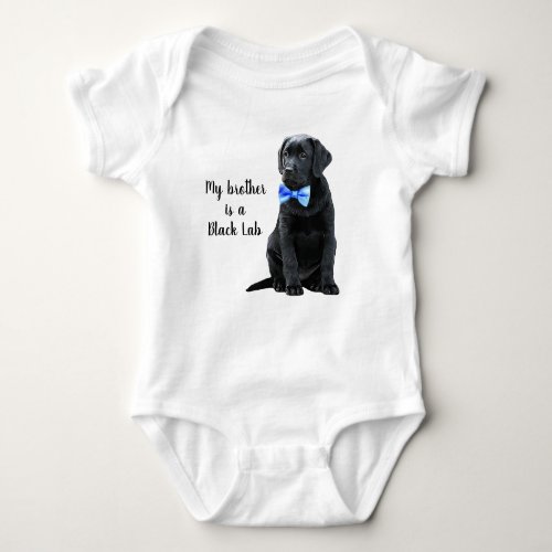 My brother is Black Lab _ Black Labrador Retriever Baby Bodysuit