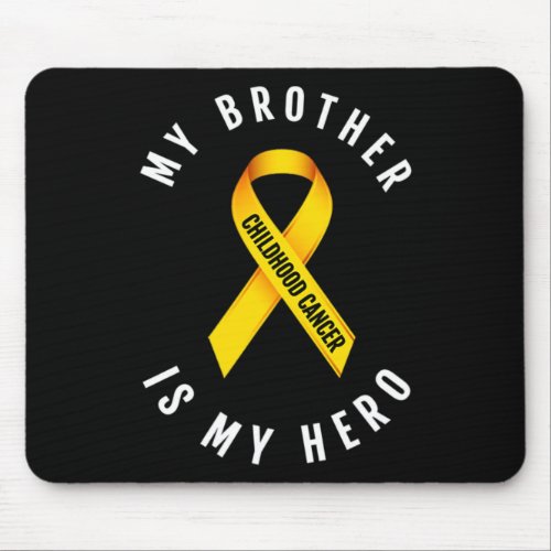 MY BROTHER IS MY HERO CHILDHOOD CANCER AWARENESS T MOUSE PAD