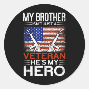 My Brother Is My Hero Proud American Veteran Brot Classic Round Sticker