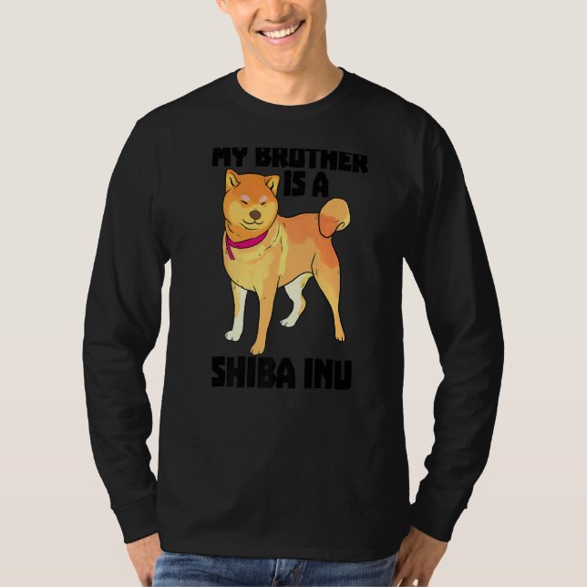 My Brother Is Shiba Inu Funny Women Hunting Dog Lo T-Shirt (Front)