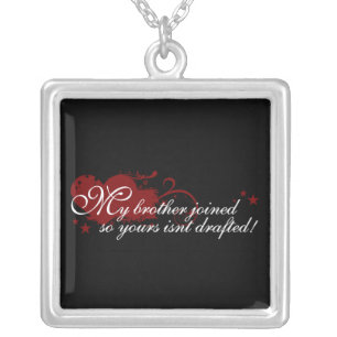 My Brother Joined So Yours Isnt Drafted Silver Plated Necklace