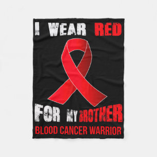 My Brother- My Blood Cancer Warrior  Fleece Blanket