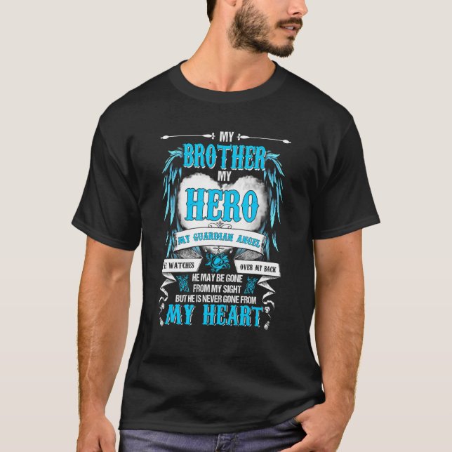 My Brother My Hero My Guardian Angel He Watches Ov T-Shirt (Front)