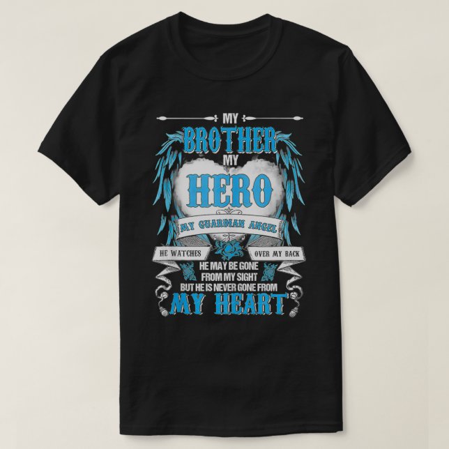 My Brother My Hero My Guardian Angel He Watches Ov T-Shirt (Design Front)