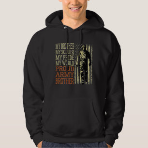 My Brother My Soldier My Pride My World Proud Army Hoodie