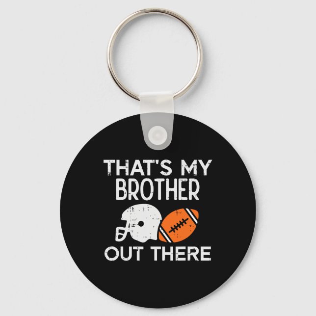 My Brother Out There American Football Family Matc Keychain (Front)