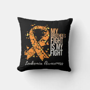 My Brother’s Fight Is My Fight Leukemia Awareness  Throw Pillow