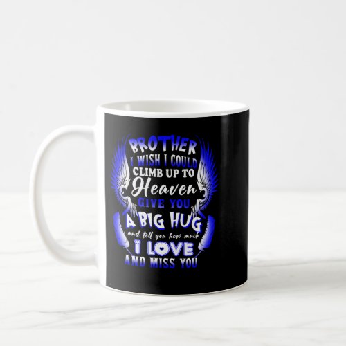 My Brother Tell You How Much I Love  Miss You Los Coffee Mug