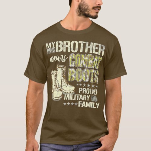 My Brother Wears Combat Boots  Proud Military Sibl T_Shirt