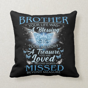 My Brother Your Life Was A Blessing Your Memory A Throw Pillow