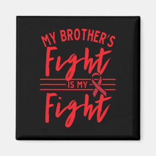 My Brother's Fight Is My Fight Blood Cancer Awaren Magnet