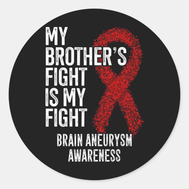 My Brother's Fight Is My Fight Brain Aneurysm Awar Classic Round Sticker (Front)
