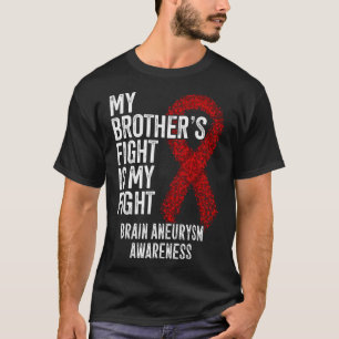 My Brother's Fight Is My Fight Brain Aneurysm Awar T-Shirt