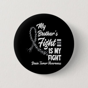 My Brothers Fight Is My Fight Brain Tumor Button
