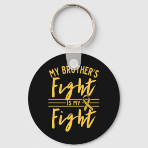 My Brother's Fight Is My Fight Childhood Cancer Aw Keychain