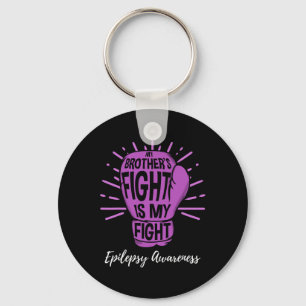 My Brothers Fight Is My Fight Epilepsy Awareness Keychain