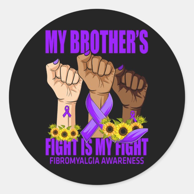 My Brother's Fight Is My Fight Fibromyalgia Awaren Classic Round Sticker (Front)