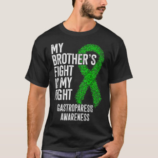 My Brother's Fight Is My Fight Gastroparesis Aware T-Shirt