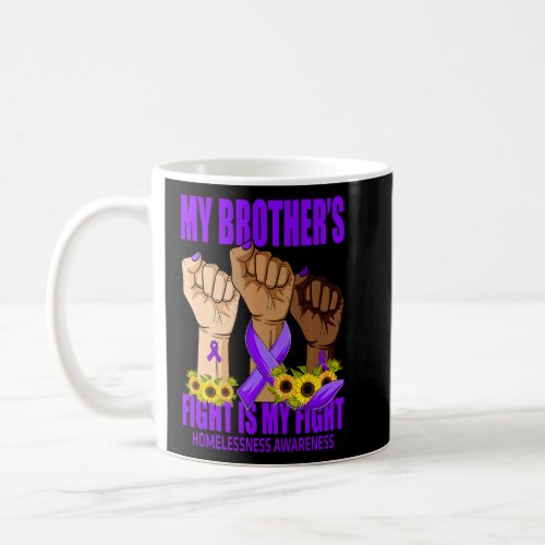 My Brothers Fight Is My Fight Homelessness Awaren Coffee Mug