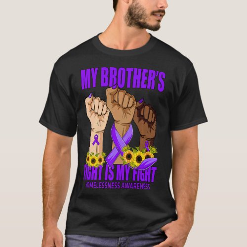 My Brothers Fight Is My Fight Homelessness Awaren T_Shirt