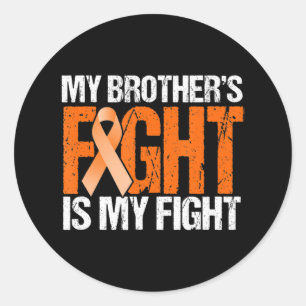 My Brothers Fight is My Fight Leukemia Awareness  Classic Round Sticker