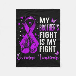 My Brother's Fight Is My Fight Overdose Awareness  Fleece Blanket
