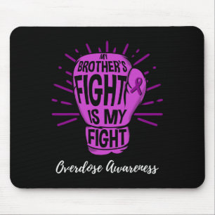 My Brothers Fight Is My Fight Overdose Awareness Mouse Pad