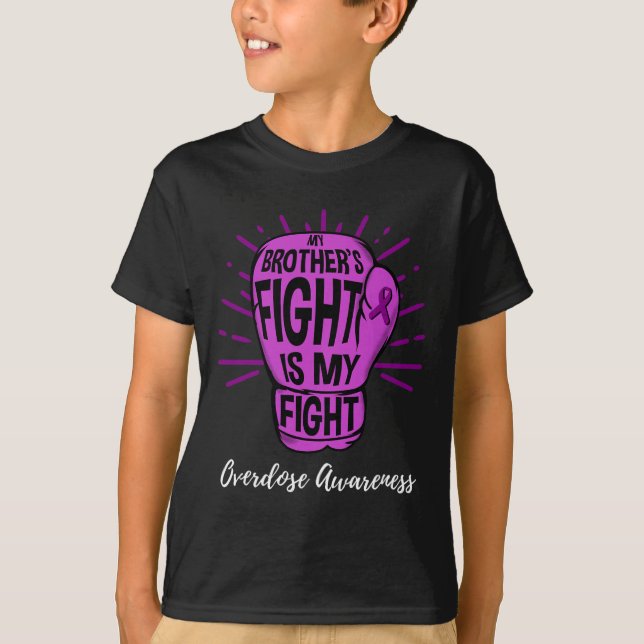 My Brothers Fight Is My Fight Overdose Awareness  T-Shirt (Front)
