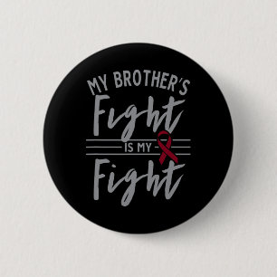 My Brother's Fight is My Fight Sickle Cell Anemia  Button