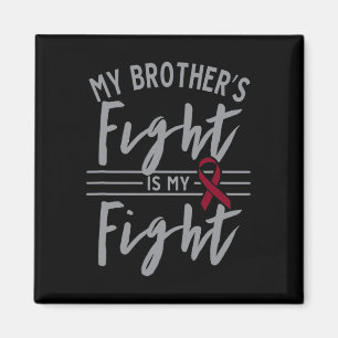 My Brother's Fight is My Fight Sickle Cell Anemia Magnet